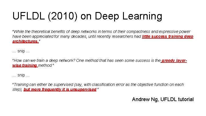 UFLDL (2010) on Deep Learning “While theoretical benefits of deep networks in terms of