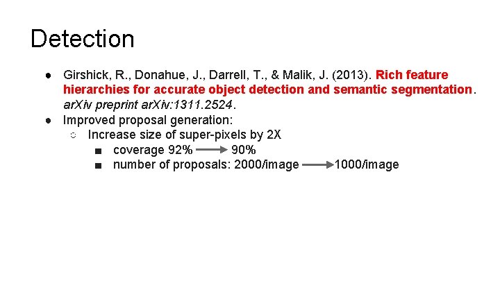 Detection ● Girshick, R. , Donahue, J. , Darrell, T. , & Malik, J.