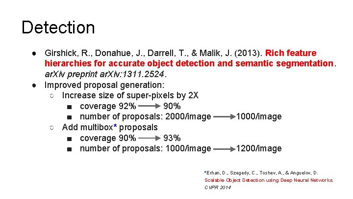 Detection ● Girshick, R. , Donahue, J. , Darrell, T. , & Malik, J.
