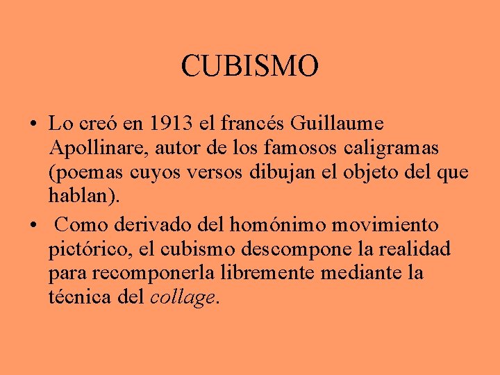 CUBISMO • Lo creó en 1913 el francés Guillaume Apollinare, autor de los famosos