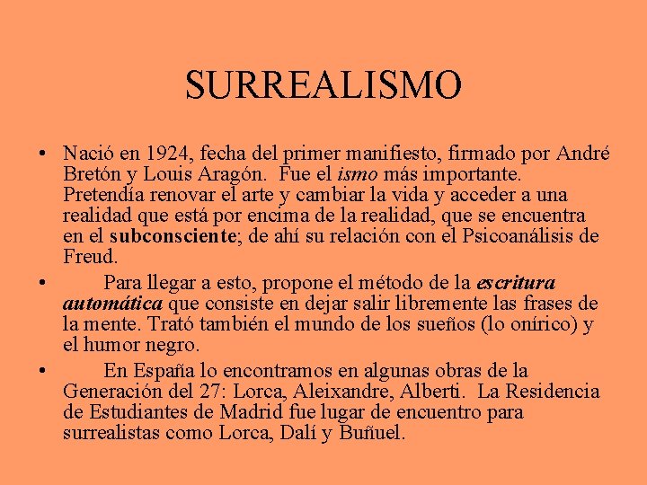 SURREALISMO • Nació en 1924, fecha del primer manifiesto, firmado por André Bretón y