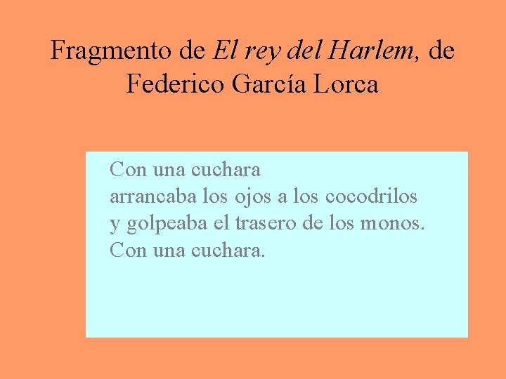 Fragmento de El rey del Harlem, de Federico García Lorca Con una cuchara arrancaba