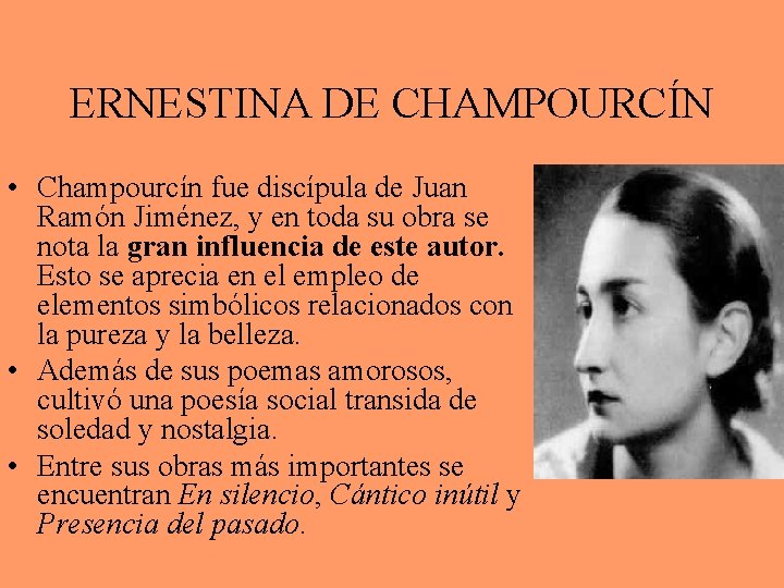 ERNESTINA DE CHAMPOURCÍN • Champourcín fue discípula de Juan Ramón Jiménez, y en toda