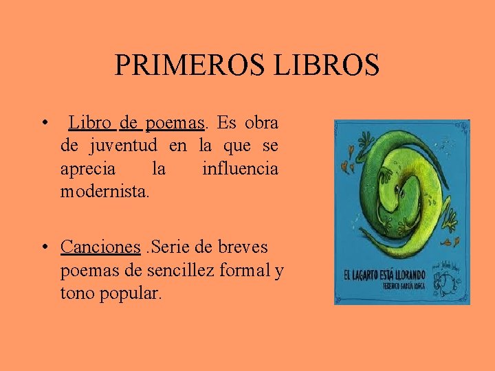 PRIMEROS LIBROS • Libro de poemas. Es obra de juventud en la que se