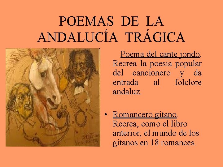 POEMAS DE LA ANDALUCÍA TRÁGICA Poema del cante jondo. Recrea la poesía popular del