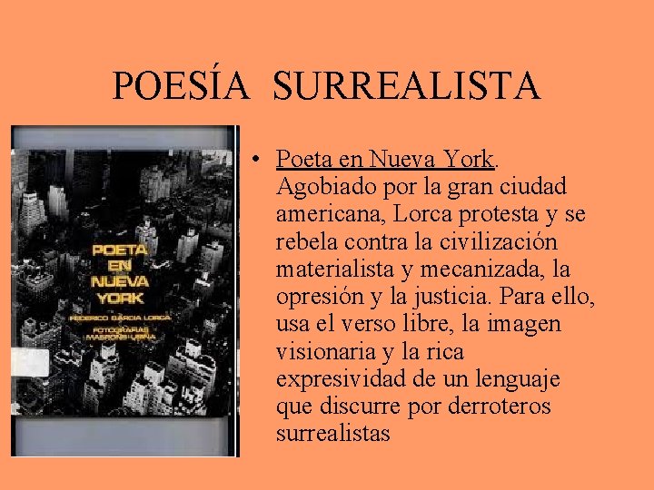POESÍA SURREALISTA • Poeta en Nueva York. Agobiado por la gran ciudad americana, Lorca