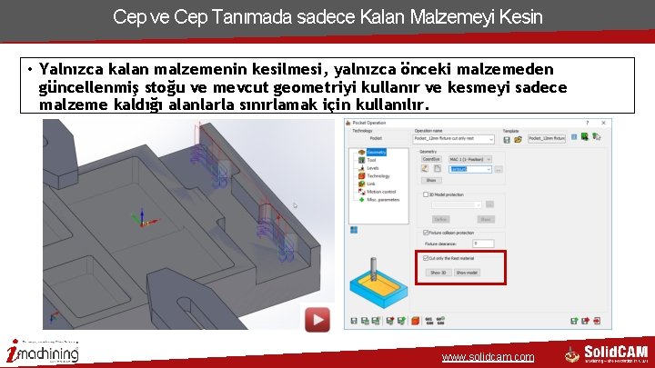Cep ve Cep Tanımada sadece Kalan Malzemeyi Kesin • Yalnızca kalan malzemenin kesilmesi, yalnızca Cep ve Cep Tanımada sadece Kalan Malzemeyi Kesin • Yalnızca kalan malzemenin kesilmesi, yalnızca