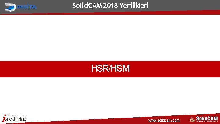 Solid. CAM 2018 Yenilikleri HSR/HSM www. solidcam. com Solid. CAM 2018 Yenilikleri HSR/HSM www. solidcam. com