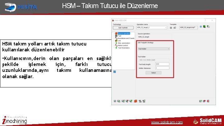 HSM – Takım Tutucu ile Düzenleme HSM takım yolları artık takım tutucu kullanılarak düzenlenebilir HSM – Takım Tutucu ile Düzenleme HSM takım yolları artık takım tutucu kullanılarak düzenlenebilir
