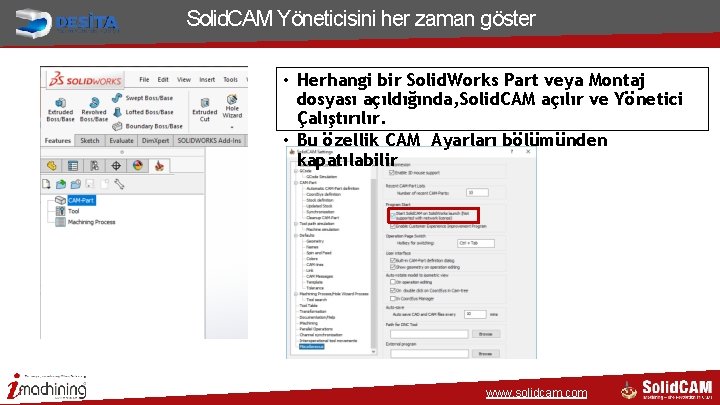 Solid. CAM Yöneticisini her zaman göster • Herhangi bir Solid. Works Part veya Montaj Solid. CAM Yöneticisini her zaman göster • Herhangi bir Solid. Works Part veya Montaj