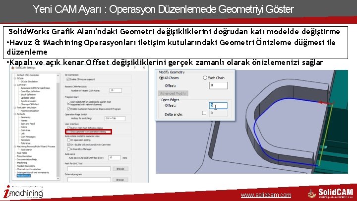Yeni CAM Ayarı : Operasyon Düzenlemede Geometriyi Göster Solid. Works Grafik Alanı'ndaki Geometri değişikliklerini Yeni CAM Ayarı : Operasyon Düzenlemede Geometriyi Göster Solid. Works Grafik Alanı'ndaki Geometri değişikliklerini
