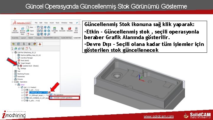 Güncel Operasyonda Güncellenmiş Stok Görünümü Gösterme Güncellenmiş Stok ikonuna sağ klik yaparak: • Etkin Güncel Operasyonda Güncellenmiş Stok Görünümü Gösterme Güncellenmiş Stok ikonuna sağ klik yaparak: • Etkin