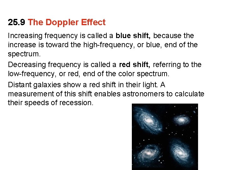 25. 9 The Doppler Effect Increasing frequency is called a blue shift, because the