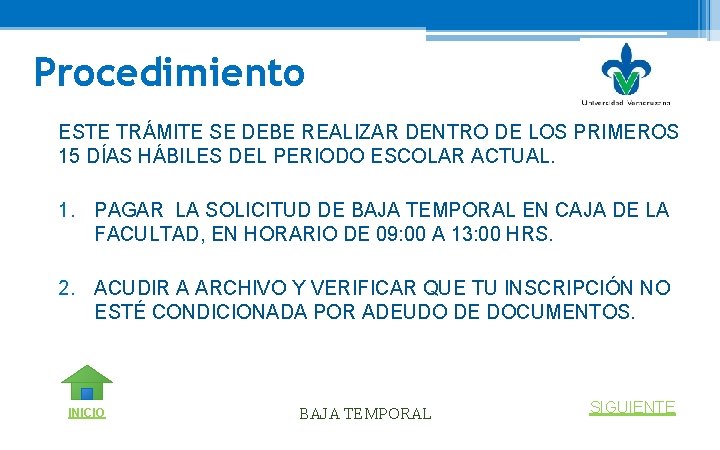 Procedimiento ESTE TRÁMITE SE DEBE REALIZAR DENTRO DE LOS PRIMEROS 15 DÍAS HÁBILES DEL