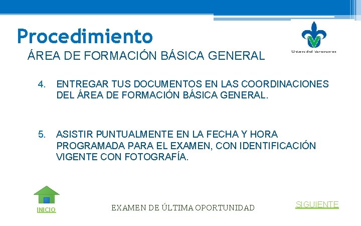 Procedimiento ÁREA DE FORMACIÓN BÁSICA GENERAL 4. ENTREGAR TUS DOCUMENTOS EN LAS COORDINACIONES DEL