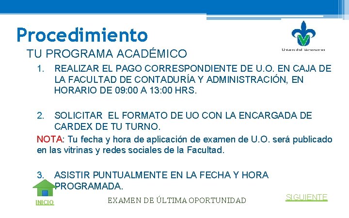 Procedimiento TU PROGRAMA ACADÉMICO 1. REALIZAR EL PAGO CORRESPONDIENTE DE U. O. EN CAJA