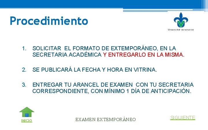 Procedimiento 1. SOLICITAR EL FORMATO DE EXTEMPORÁNEO, EN LA SECRETARIA ACADÉMICA Y ENTREGARLO EN