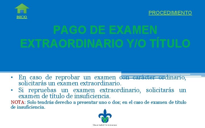 INICIO PROCEDIMIENTO PAGO DE EXAMEN EXTRAORDINARIO Y/O TÍTULO • En caso de reprobar un