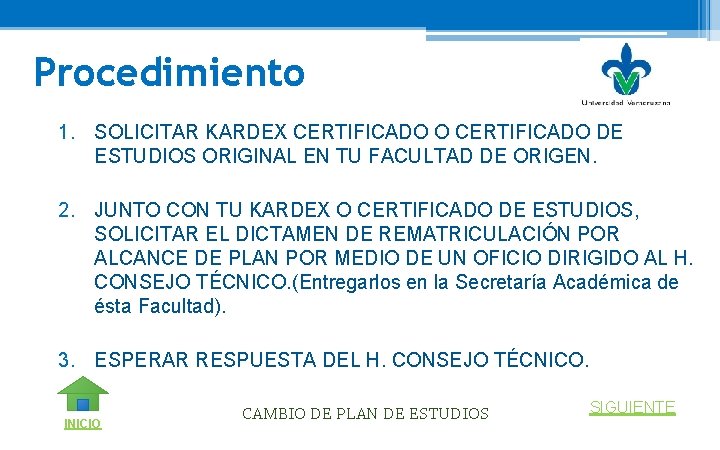 Procedimiento 1. SOLICITAR KARDEX CERTIFICADO O CERTIFICADO DE ESTUDIOS ORIGINAL EN TU FACULTAD DE