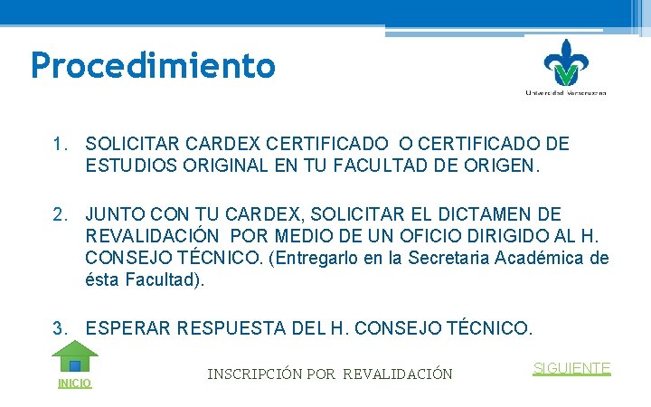 Procedimiento 1. SOLICITAR CARDEX CERTIFICADO O CERTIFICADO DE ESTUDIOS ORIGINAL EN TU FACULTAD DE