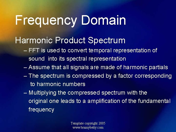 Frequency Domain Harmonic Product Spectrum – FFT is used to convert temporal representation of