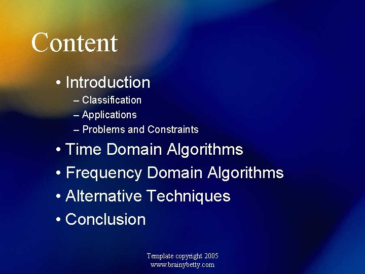 Content • Introduction – Classification – Applications – Problems and Constraints • Time Domain