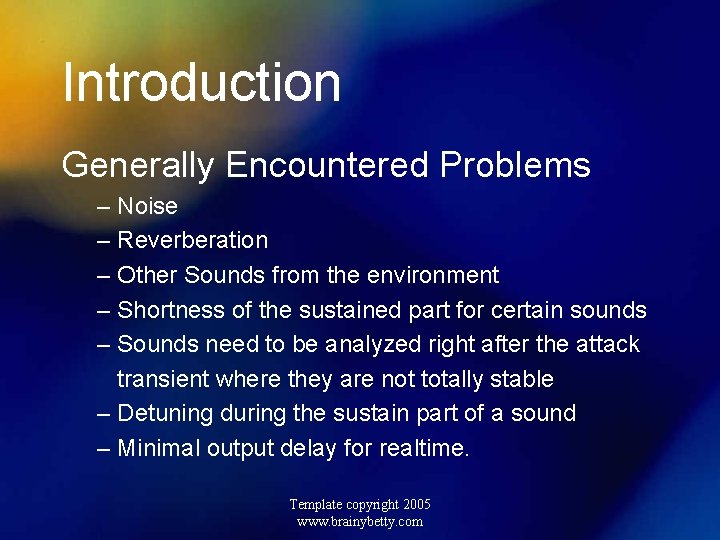 Introduction Generally Encountered Problems – Noise – Reverberation – Other Sounds from the environment