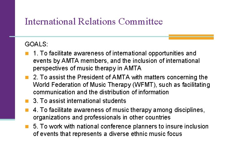 International Relations Committee GOALS: n 1. To facilitate awareness of international opportunities and events