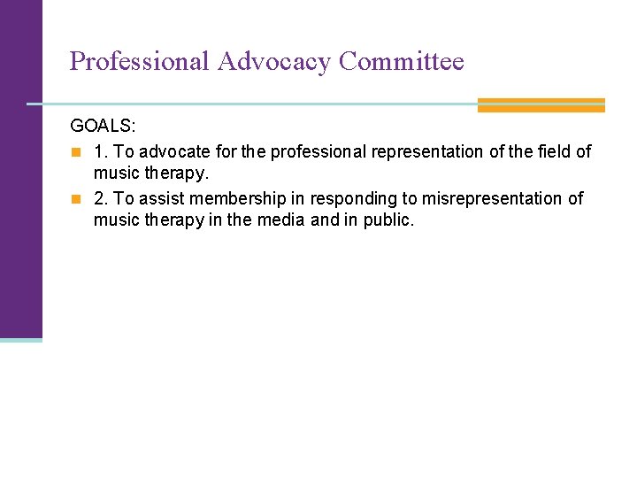 Professional Advocacy Committee GOALS: n 1. To advocate for the professional representation of the