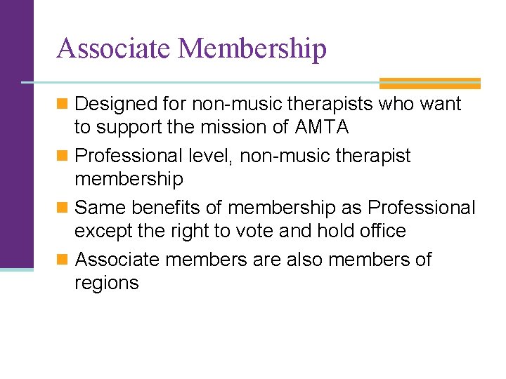 Associate Membership n Designed for non-music therapists who want to support the mission of