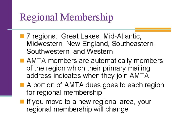 Regional Membership n 7 regions: Great Lakes, Mid-Atlantic, Midwestern, New England, Southeastern, Southwestern, and