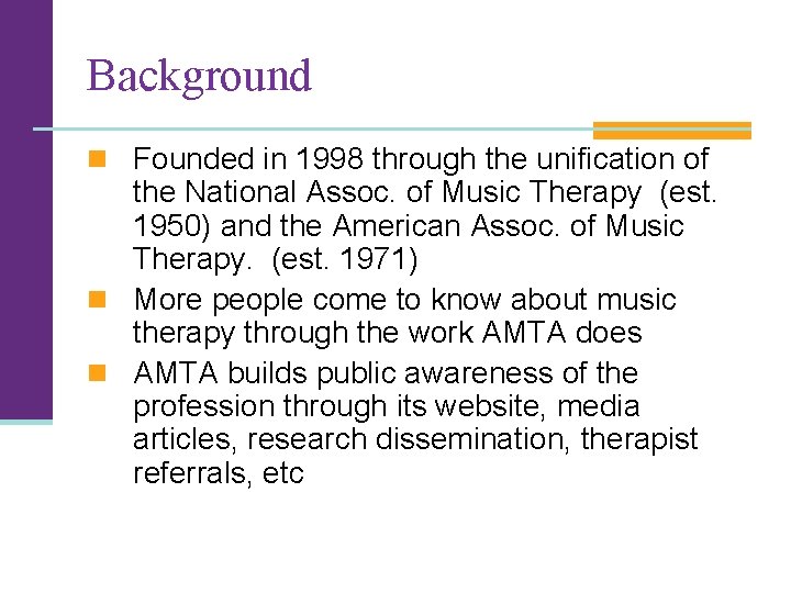 Background n Founded in 1998 through the unification of the National Assoc. of Music