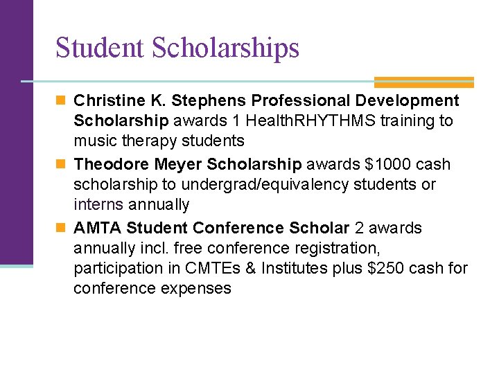 Student Scholarships n Christine K. Stephens Professional Development Scholarship awards 1 Health. RHYTHMS training