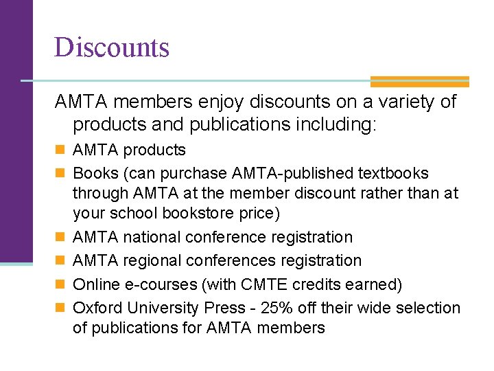 Discounts AMTA members enjoy discounts on a variety of products and publications including: n