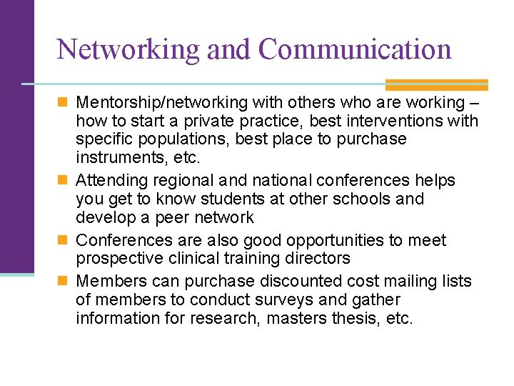 Networking and Communication n Mentorship/networking with others who are working – how to start