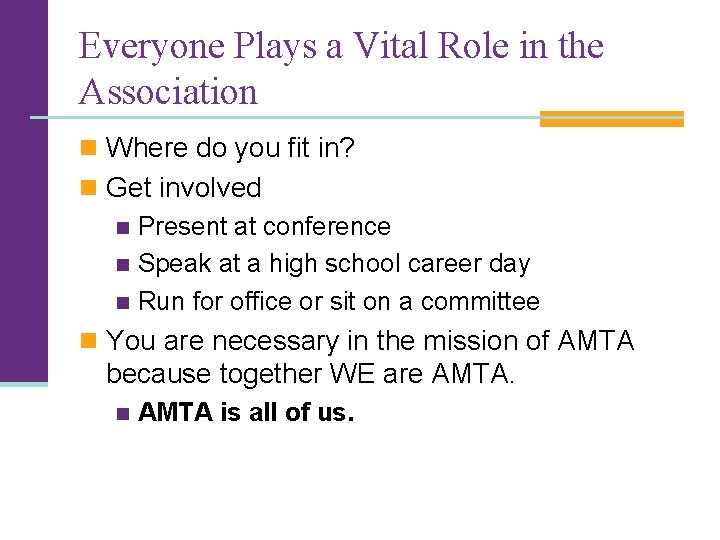 Everyone Plays a Vital Role in the Association n Where do you fit in?