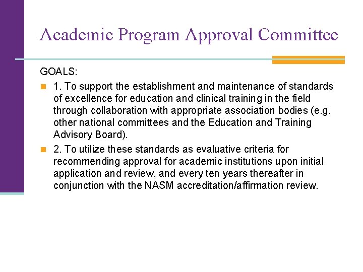 Academic Program Approval Committee GOALS: n 1. To support the establishment and maintenance of