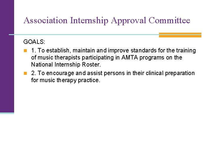 Association Internship Approval Committee GOALS: n 1. To establish, maintain and improve standards for