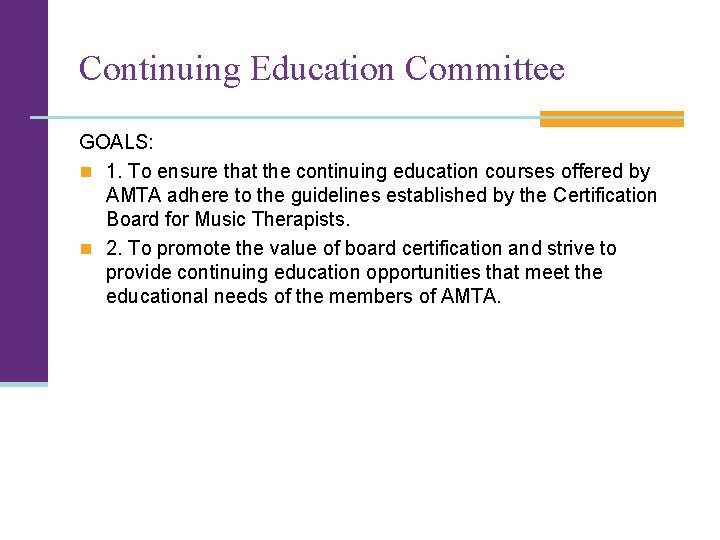 Continuing Education Committee GOALS: n 1. To ensure that the continuing education courses offered