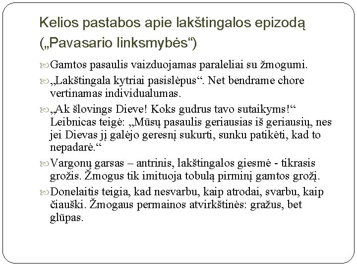 Kelios pastabos apie lakštingalos epizodą („Pavasario linksmybės“) Gamtos pasaulis vaizduojamas paraleliai su žmogumi. „Lakštingala