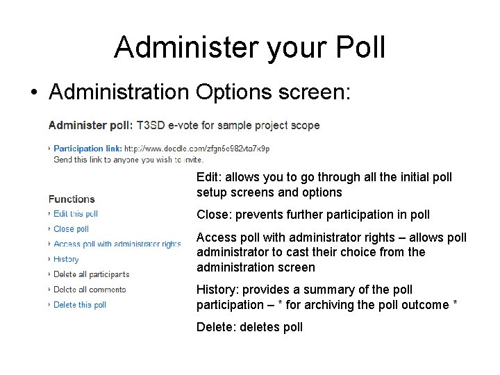 Administer your Poll • Administration Options screen: Edit: allows you to go through all