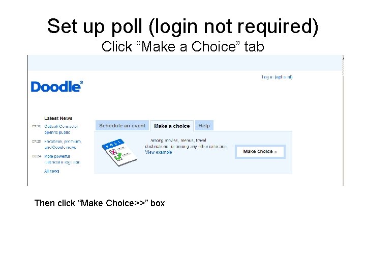 Set up poll (login not required) Click “Make a Choice” tab Then click “Make