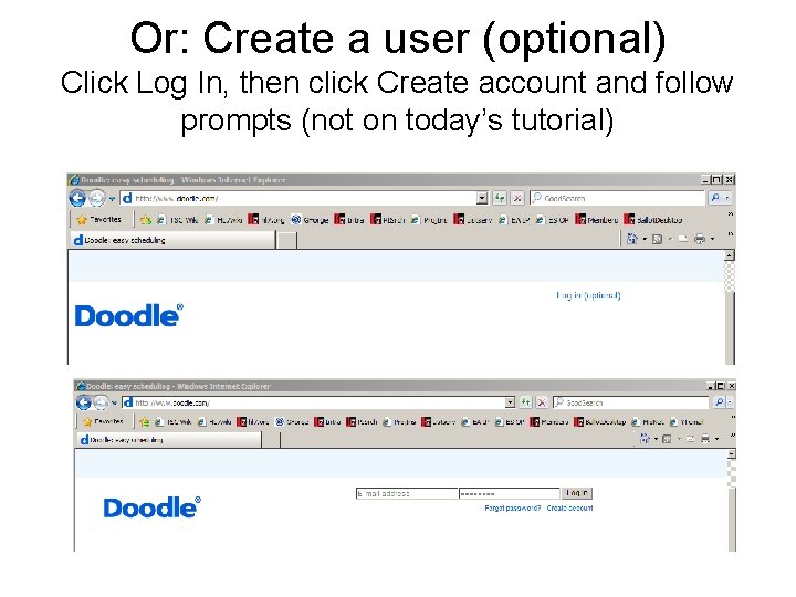 Or: Create a user (optional) Click Log In, then click Create account and follow