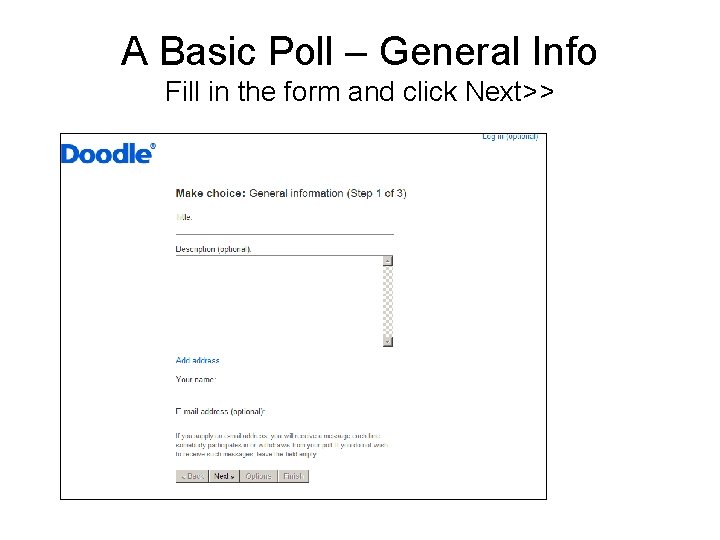 A Basic Poll – General Info Fill in the form and click Next>> 