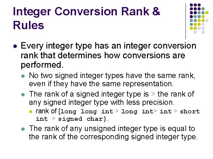 Integer Conversion Rank & Rules l Every integer type has an integer conversion rank Integer Conversion Rank & Rules l Every integer type has an integer conversion rank