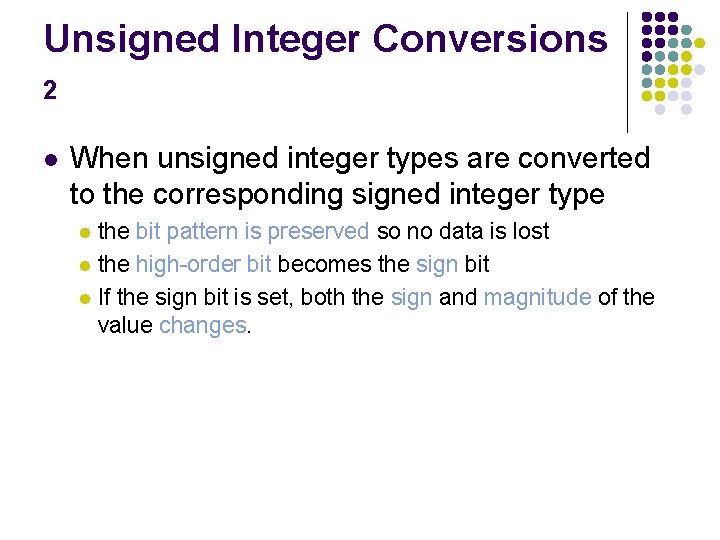 Unsigned Integer Conversions 2 l When unsigned integer types are converted to the corresponding Unsigned Integer Conversions 2 l When unsigned integer types are converted to the corresponding