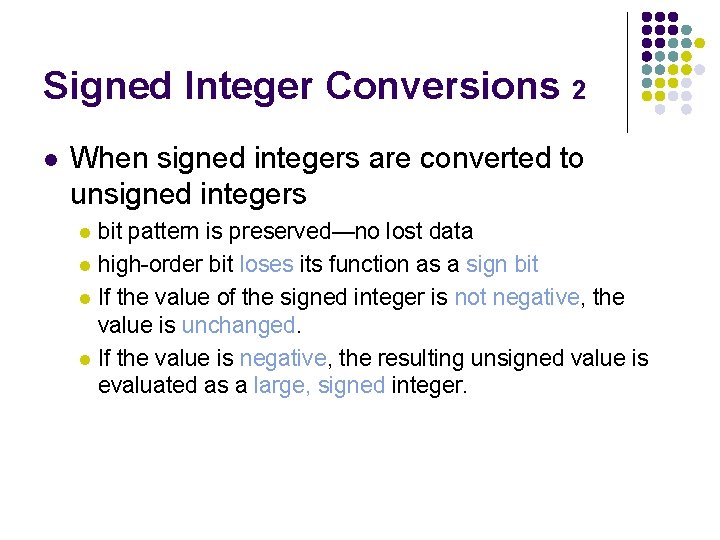 Signed Integer Conversions 2 l When signed integers are converted to unsigned integers bit Signed Integer Conversions 2 l When signed integers are converted to unsigned integers bit