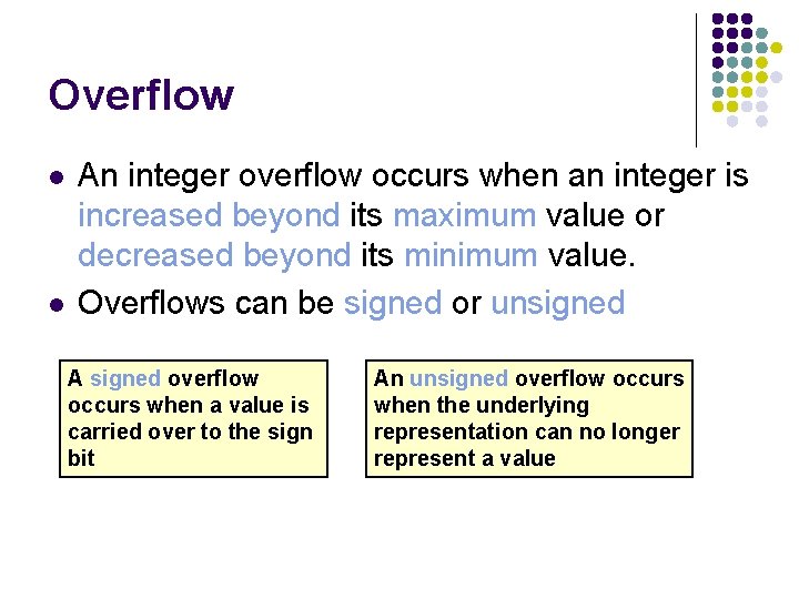 Overflow l l An integer overflow occurs when an integer is increased beyond its Overflow l l An integer overflow occurs when an integer is increased beyond its