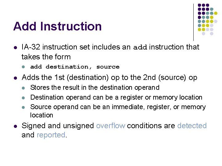 Add Instruction l IA-32 instruction set includes an add instruction that takes the form Add Instruction l IA-32 instruction set includes an add instruction that takes the form