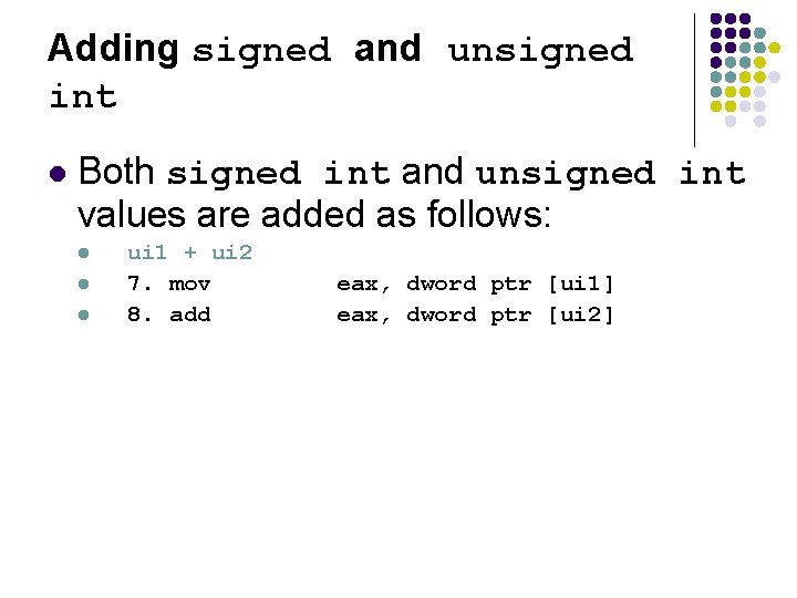 Adding signed and unsigned int l Both signed int and unsigned int values are Adding signed and unsigned int l Both signed int and unsigned int values are